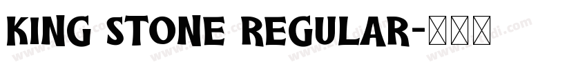 KING STONE Regular字体转换 KING STONE Regular字体转换